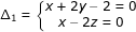 \small \dpi{80} \fn_jvn \Delta _{1}=\left\{\begin{matrix} x+2y-2=0& \\ x-2z=0& \end{matrix}\right.
